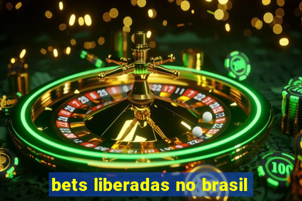 bets liberadas no brasil